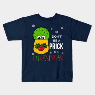 Don't Be A Prick It's Christmas - Cute Cactus In Christmas Holly Pot Kids T-Shirt